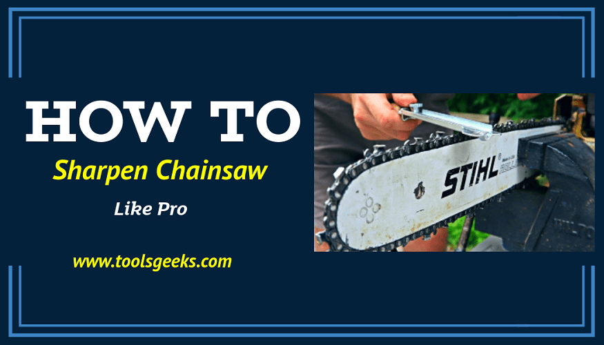 How to Sharpen Chainsaw