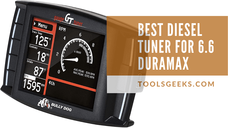 [2021] Best Diesel Tuner For 6.6 Duramax Engine - ToolsGeeks Best Tuner For 6.2 Super Duty