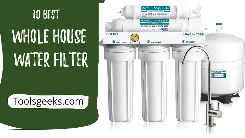 Best Whole House Water Filter System