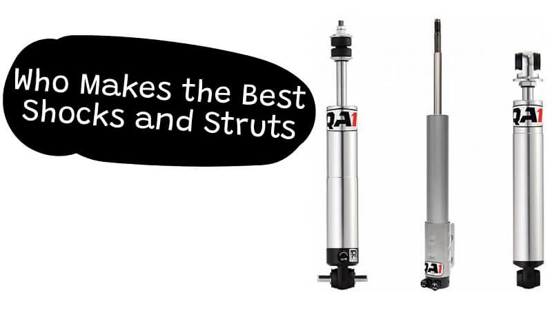 Who Makes the Best Shocks and Struts
