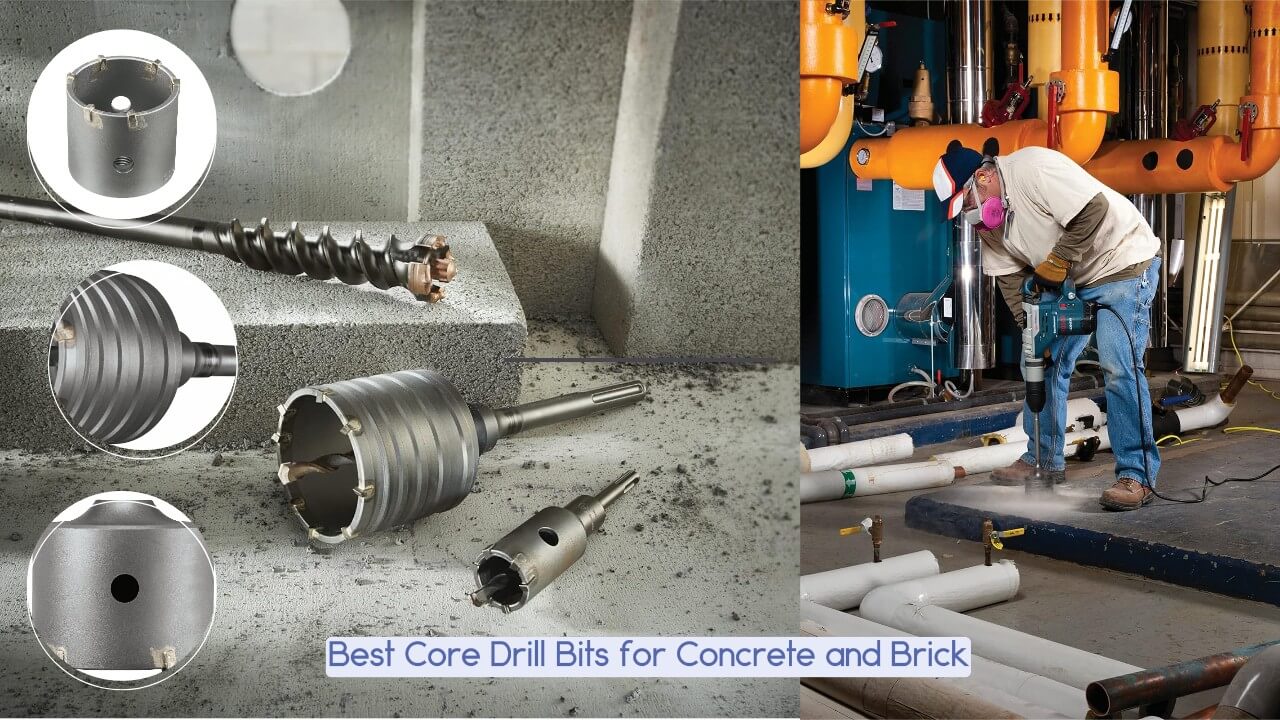 core drill bit reviews best core drill bits for concrete and brick